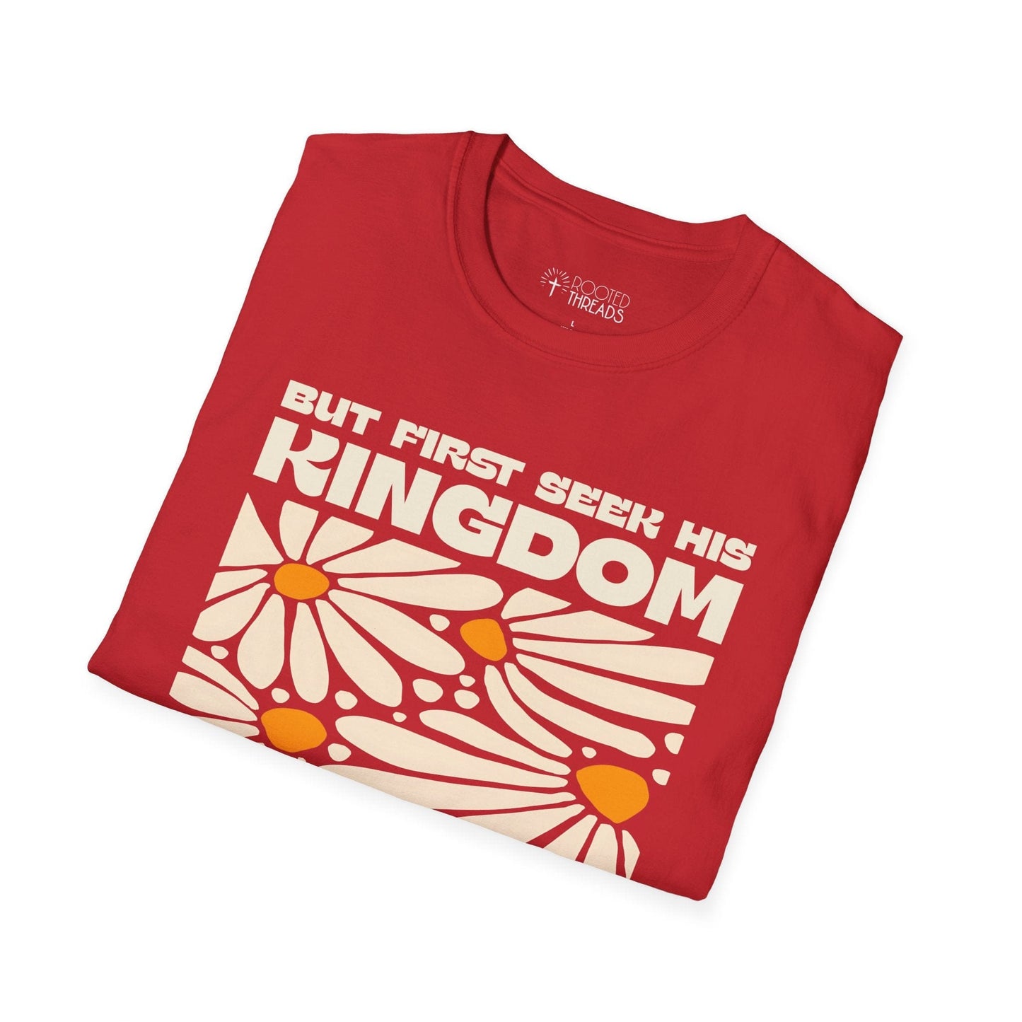 But First Seek His Kingdom T-Shirt