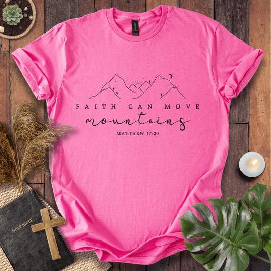 Faith Can Move Mountains T-Shirt