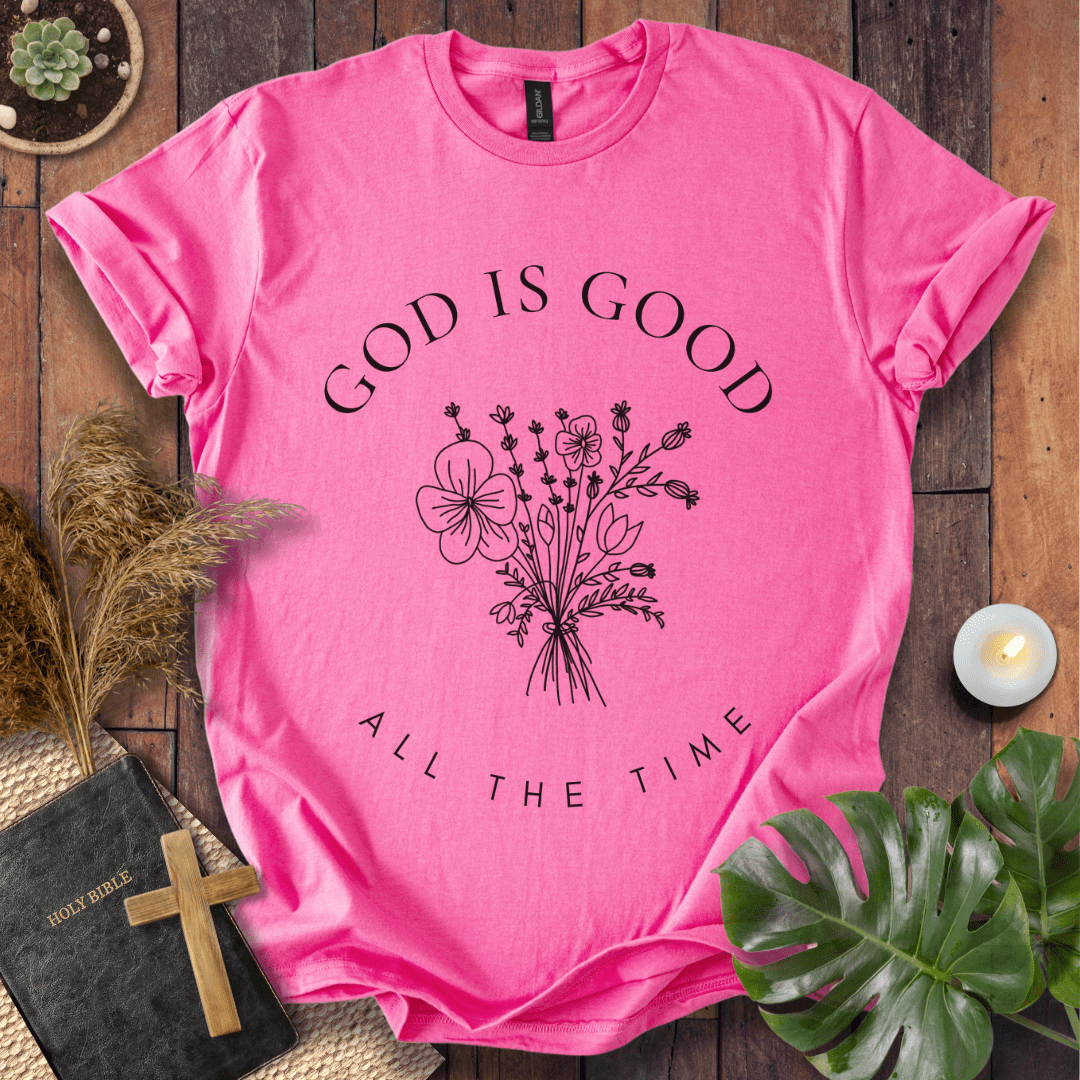 God Is Good All The Time T-Shirt