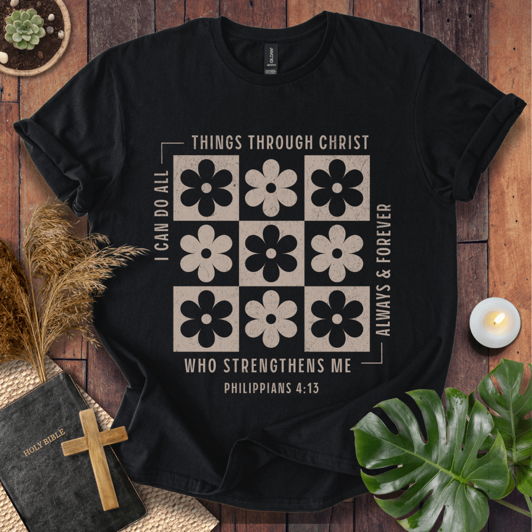 I Can Do All Things Through Christ T-Shirt