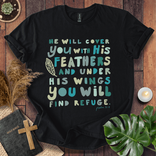 Psalm 91:4 Christian t-shirt—typographic “He will cover you with His feathers; under His wings” design.