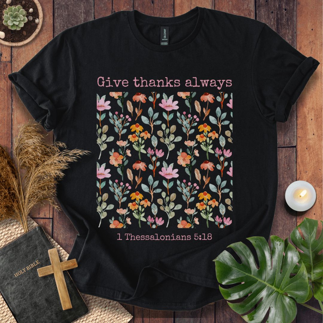 Give Thanks Always T-Shirt