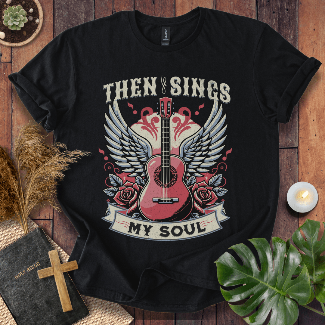 Then Sings My Soul - Guitar T-Shirt