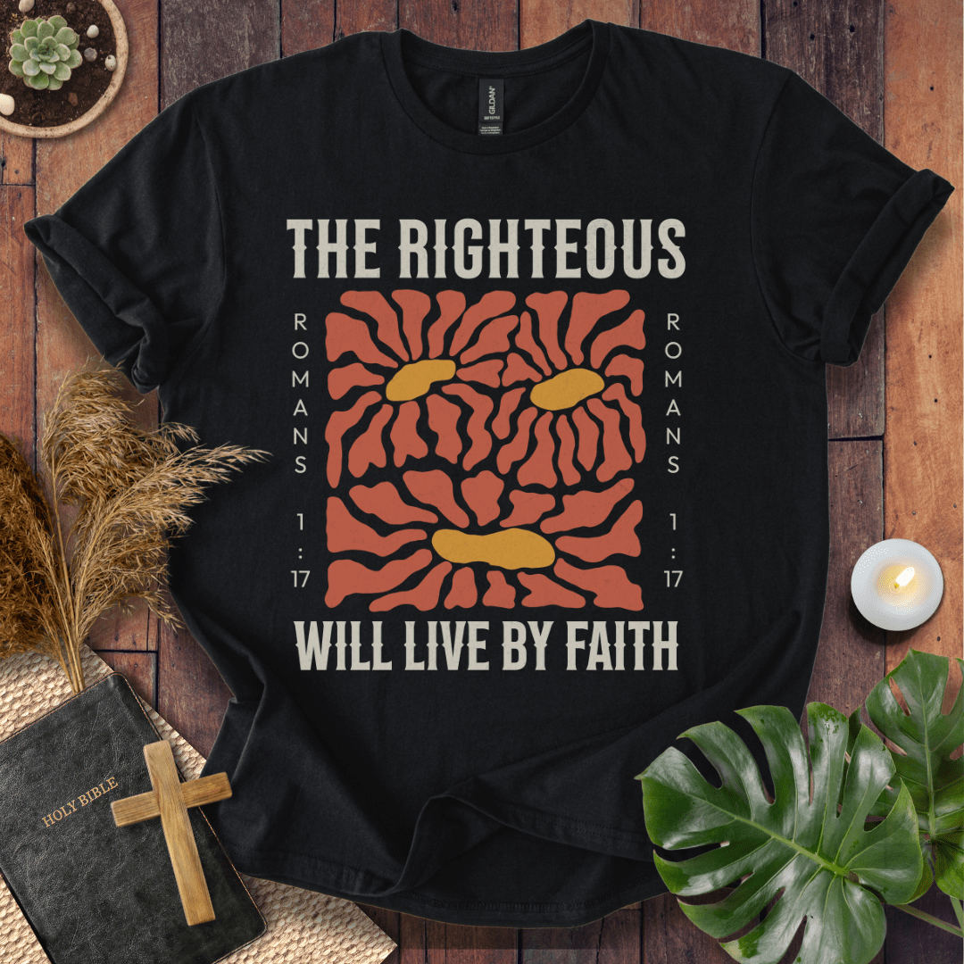 The Righteous Will Live By Faith T-Shirt