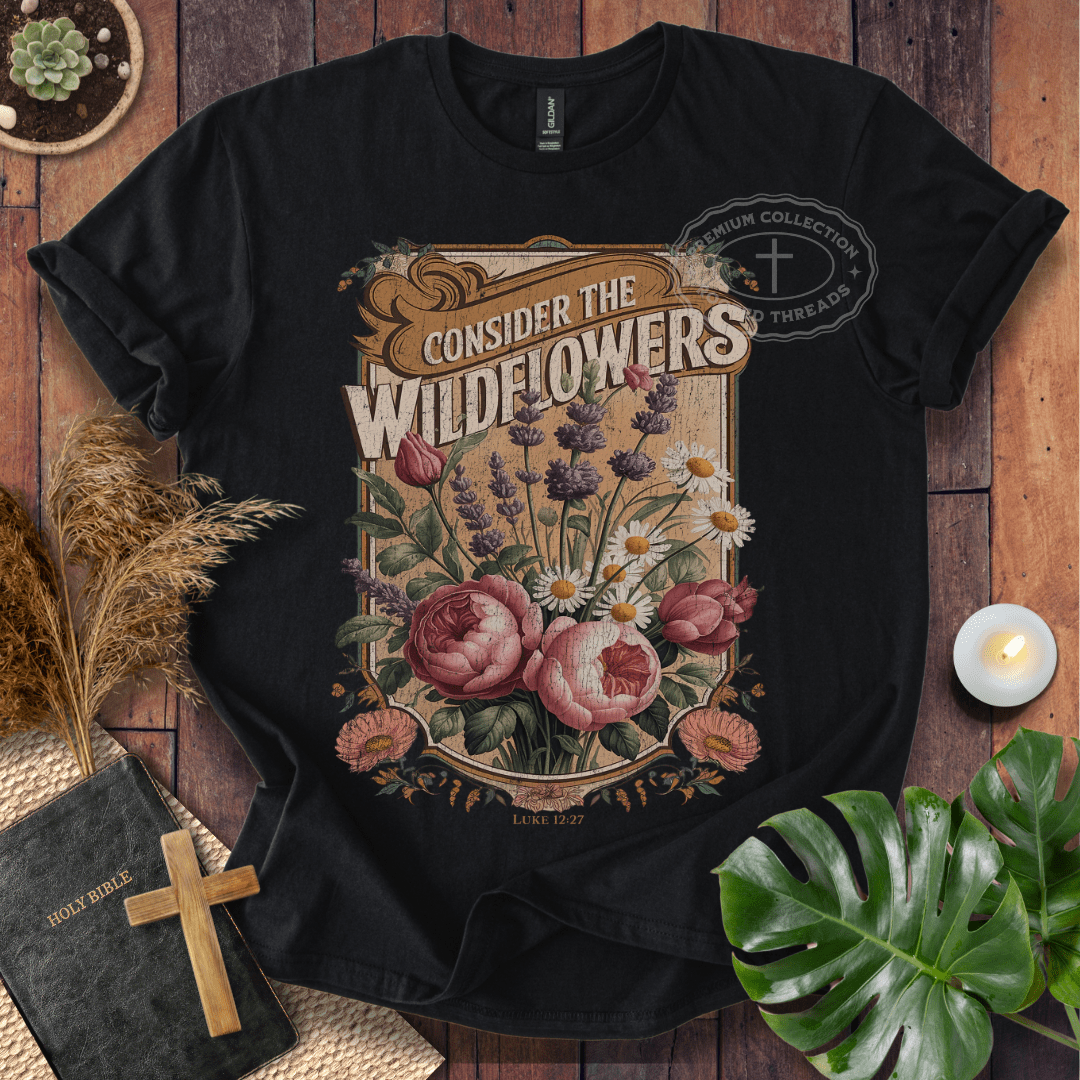 Consider The Wildflowers T-Shirt