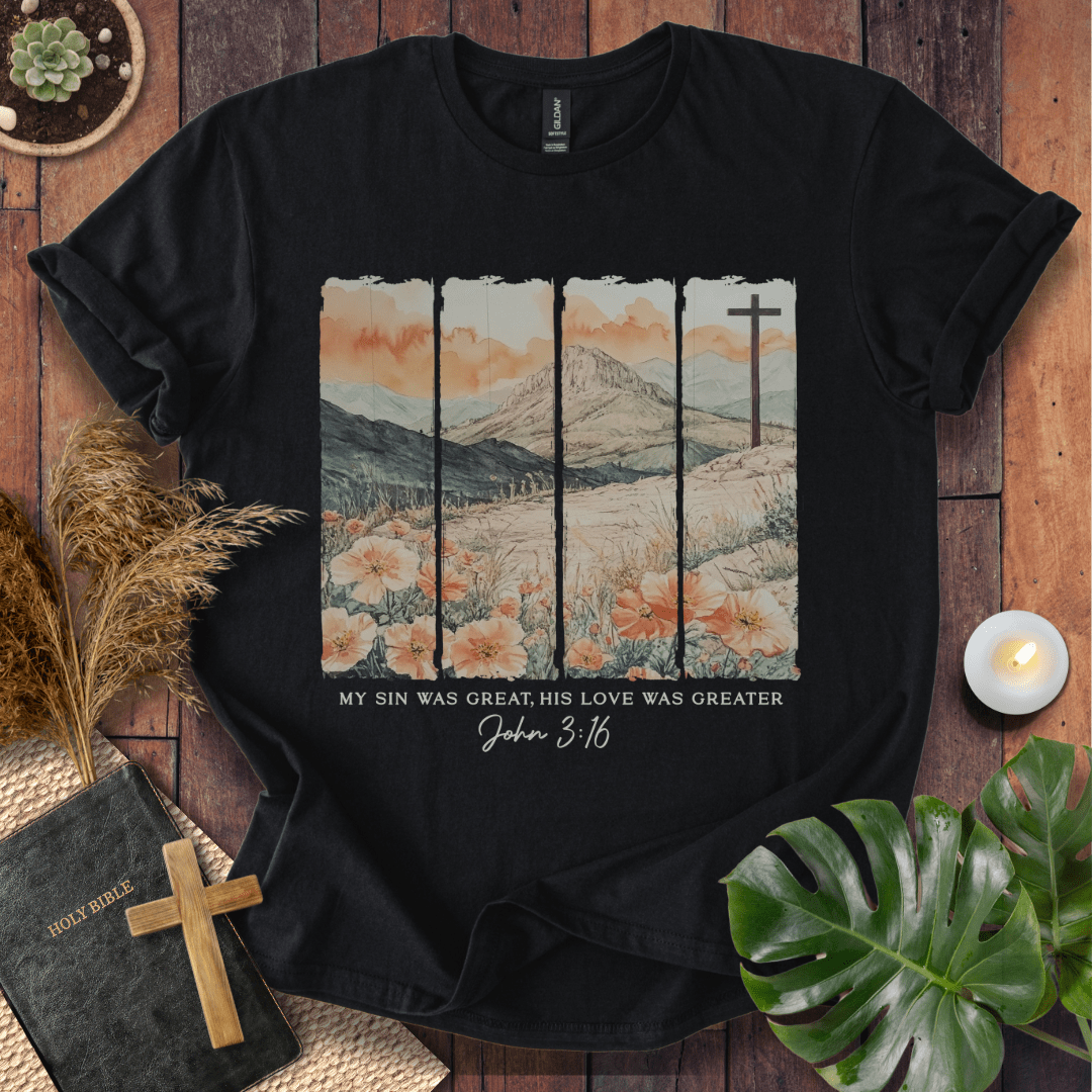 His Love Was Greater - Scenery T-Shirt