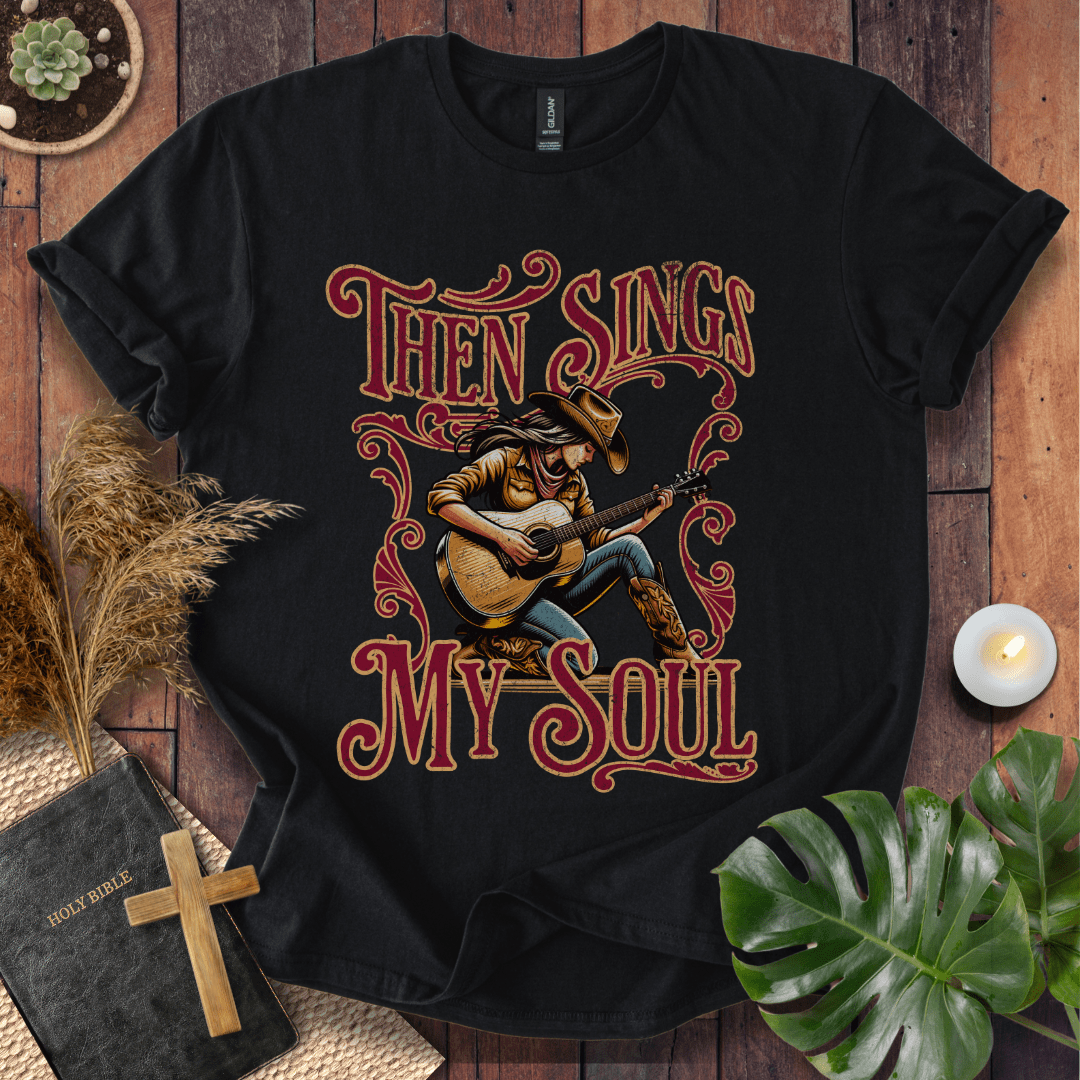 Then Sings My Soul T-Shirt