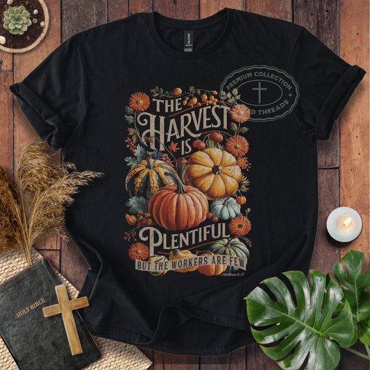 The Harvest Is Plentiful T-Shirt