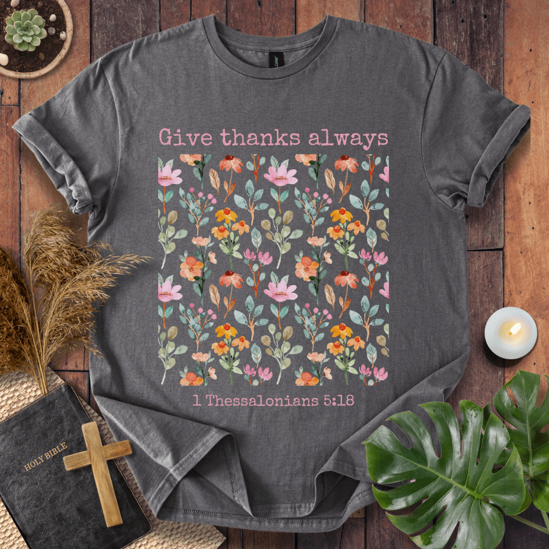 Give Thanks Always T-Shirt