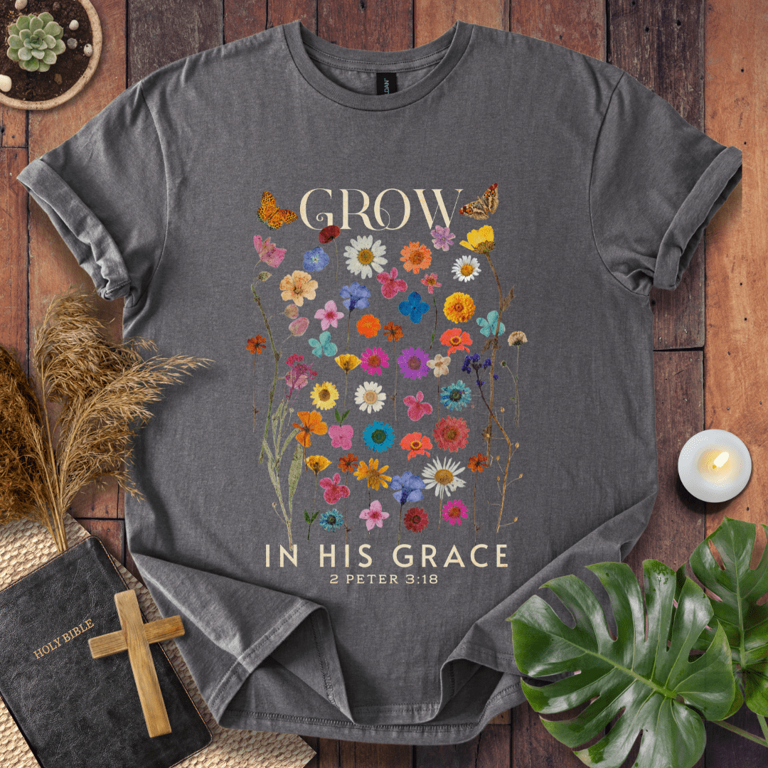 Grow In His Grace T-Shirt