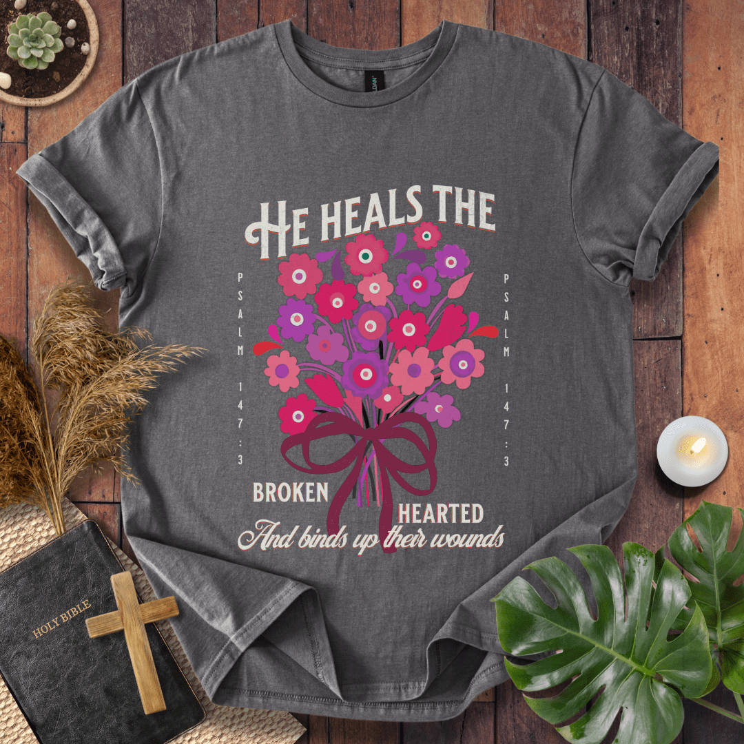 He Heals The Broken Heart T-Shirt