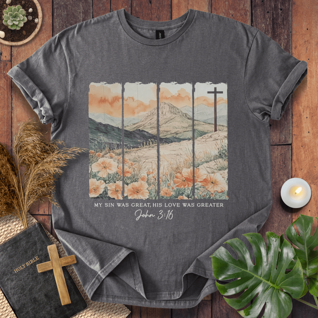 His Love Was Greater - Scenery T-Shirt