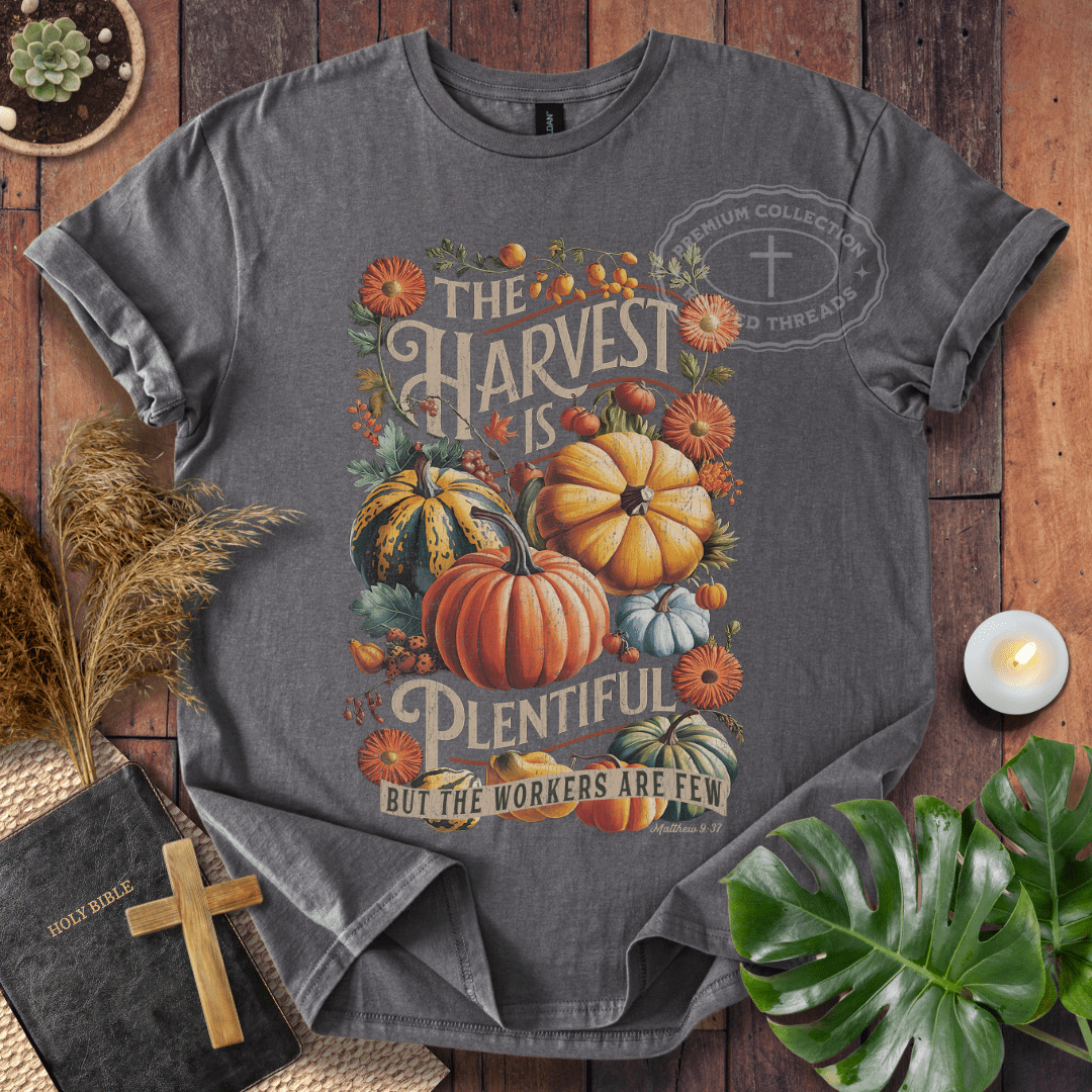 The Harvest Is Plentiful T-Shirt