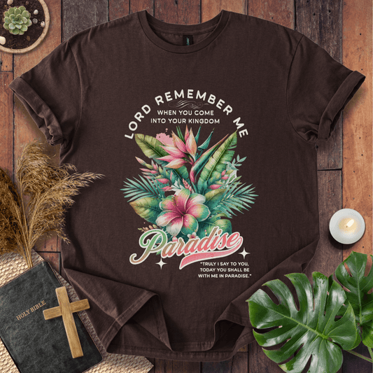 “Lord, remember me… Paradise” Luke 23:43 tropical floral Christian t-shirt; vintage script faith tee.