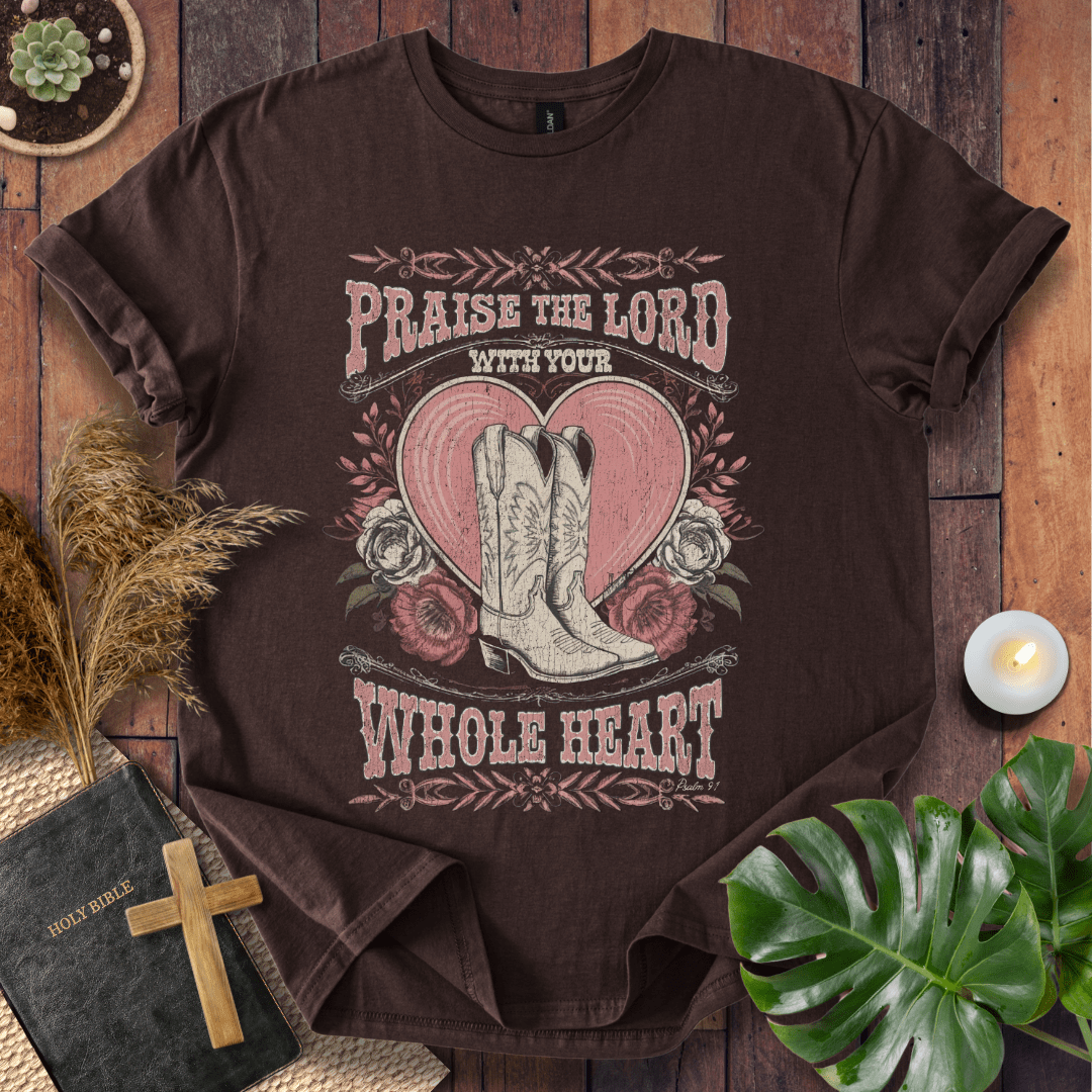 Praise the Lord With Your Whole Heart Christian t-shirt in black—cowgirl boots, heart and florals, Psalm 9:1.