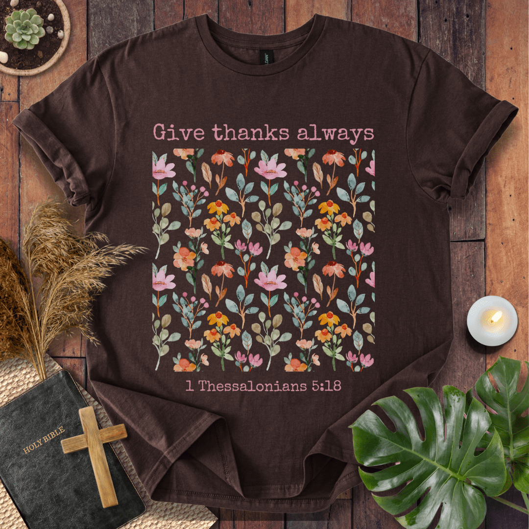 Give Thanks Always T-Shirt