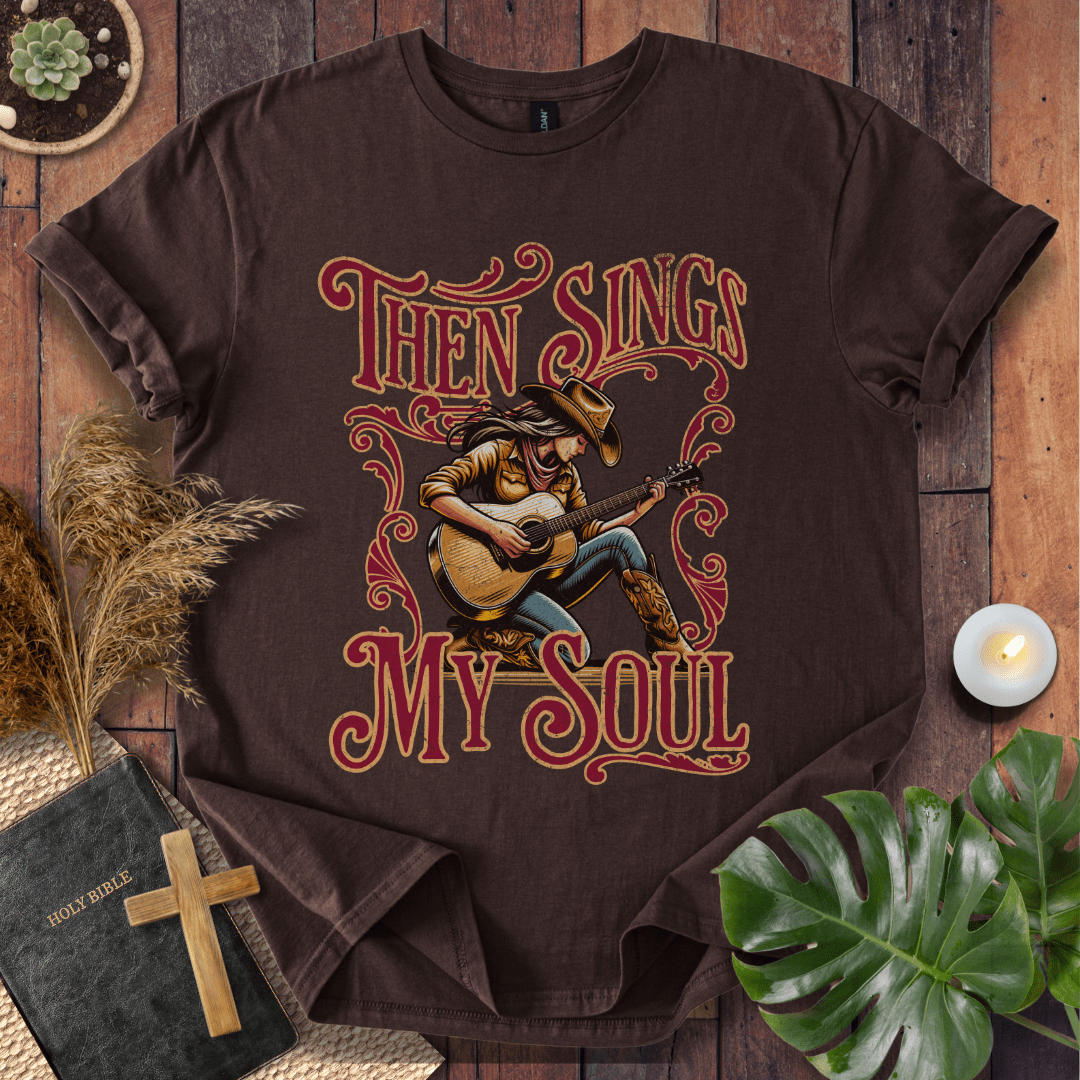 Then Sings My Soul T-Shirt
