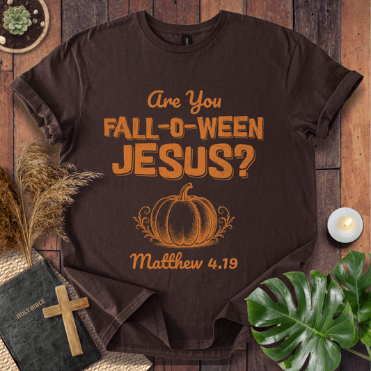 Are You Fall-O-Ween Jesus T-Shirt