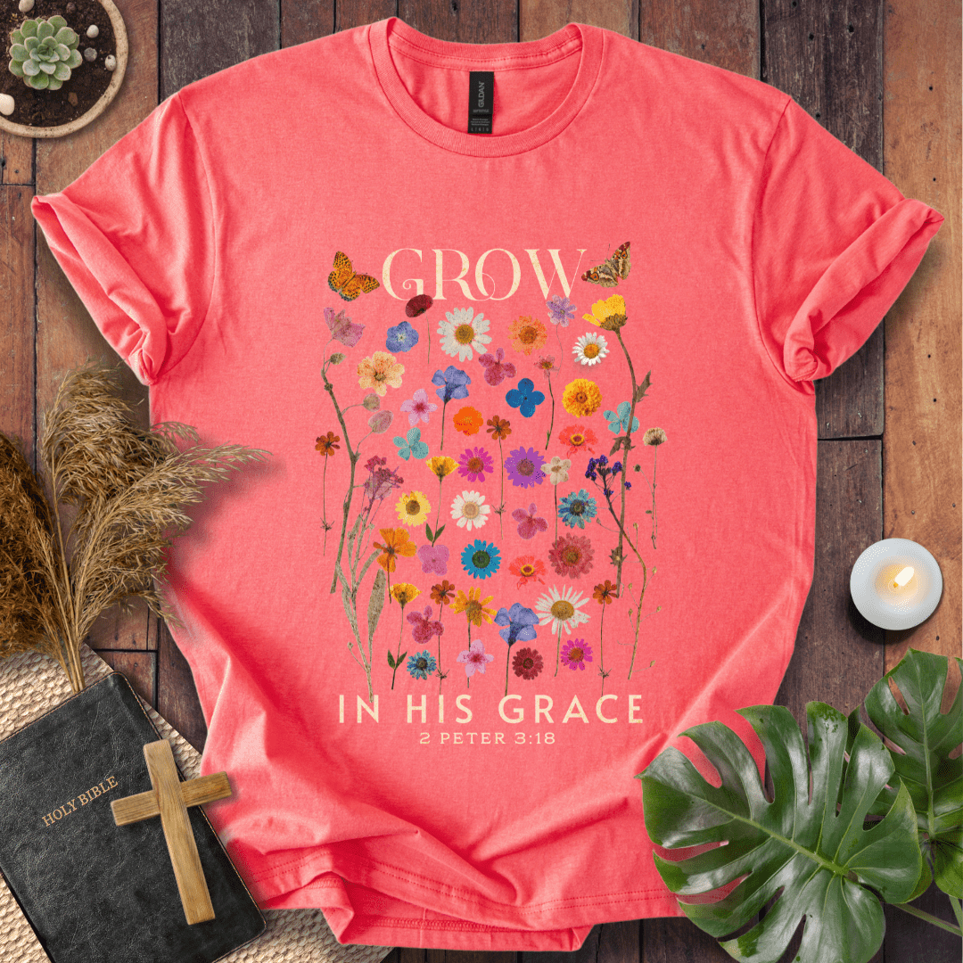 Grow In His Grace T-Shirt