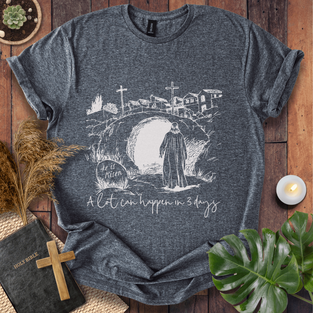 A Lot Can Happen In 3 Days T-Shirt