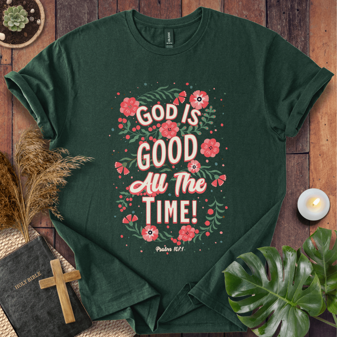 God Is Good All The Time - Floral T-Shirt