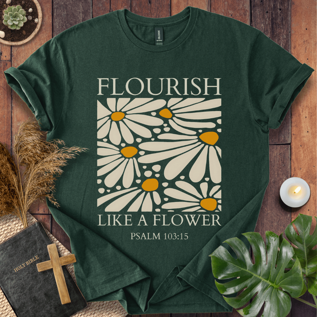 Flourish Like A Flower - Floral T-Shirt