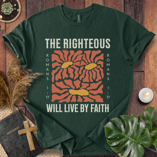 The Righteous Will Live By Faith  T-Shirt