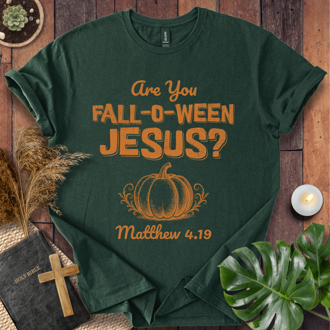 Are You Fall-O-Ween Jesus T-Shirt