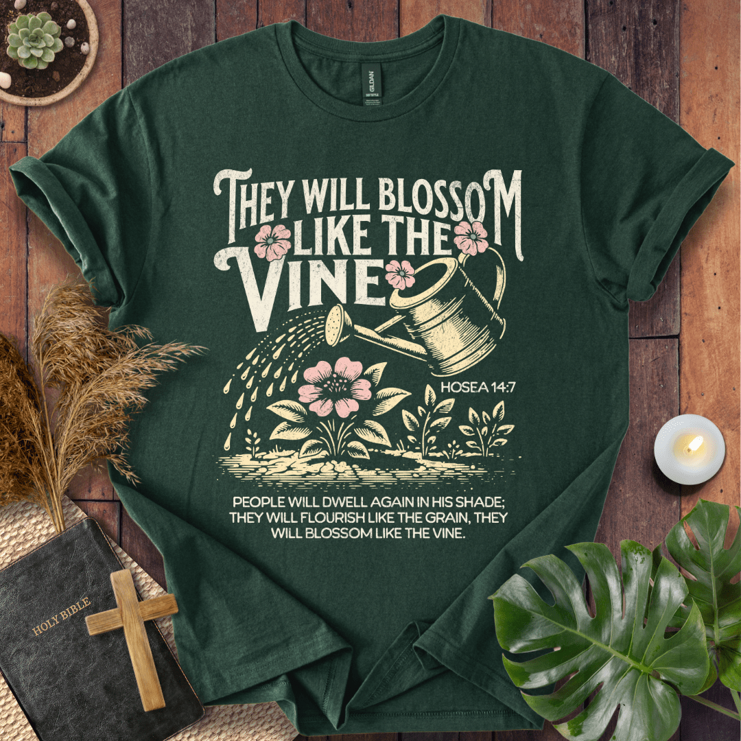 They Will Blossom Like The Vine T-Shirt