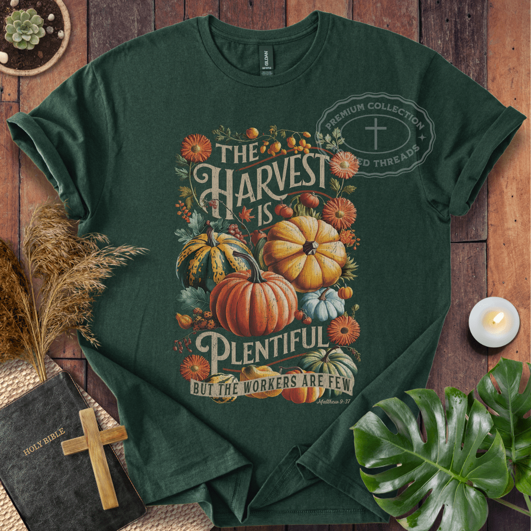 The Harvest Is Plentiful T-Shirt