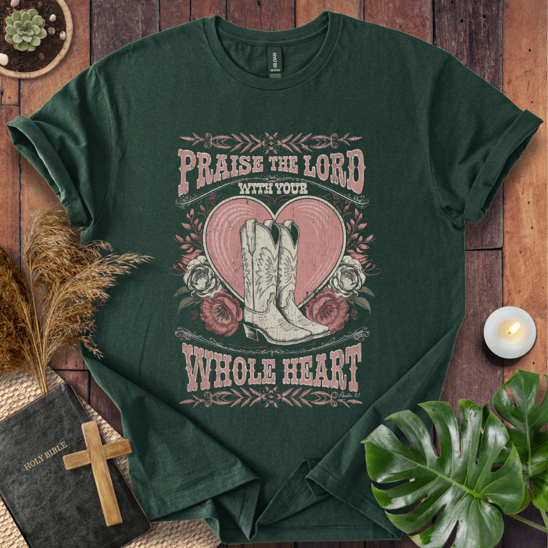 Praise the Lord With Your Whole Heart Christian t-shirt in black—cowgirl boots, heart and florals, Psalm 9:1.