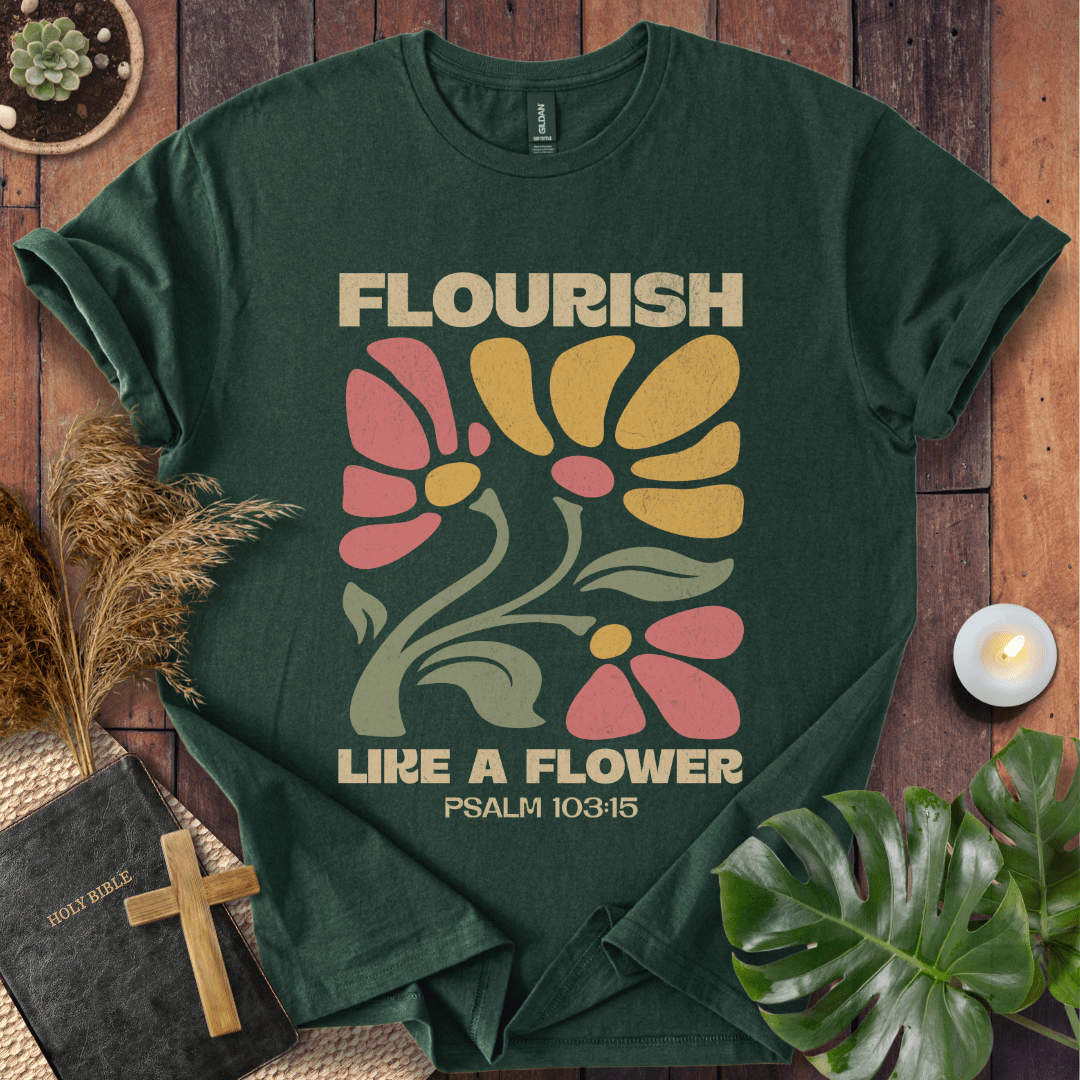 Flourish Like A Flower T-Shirt