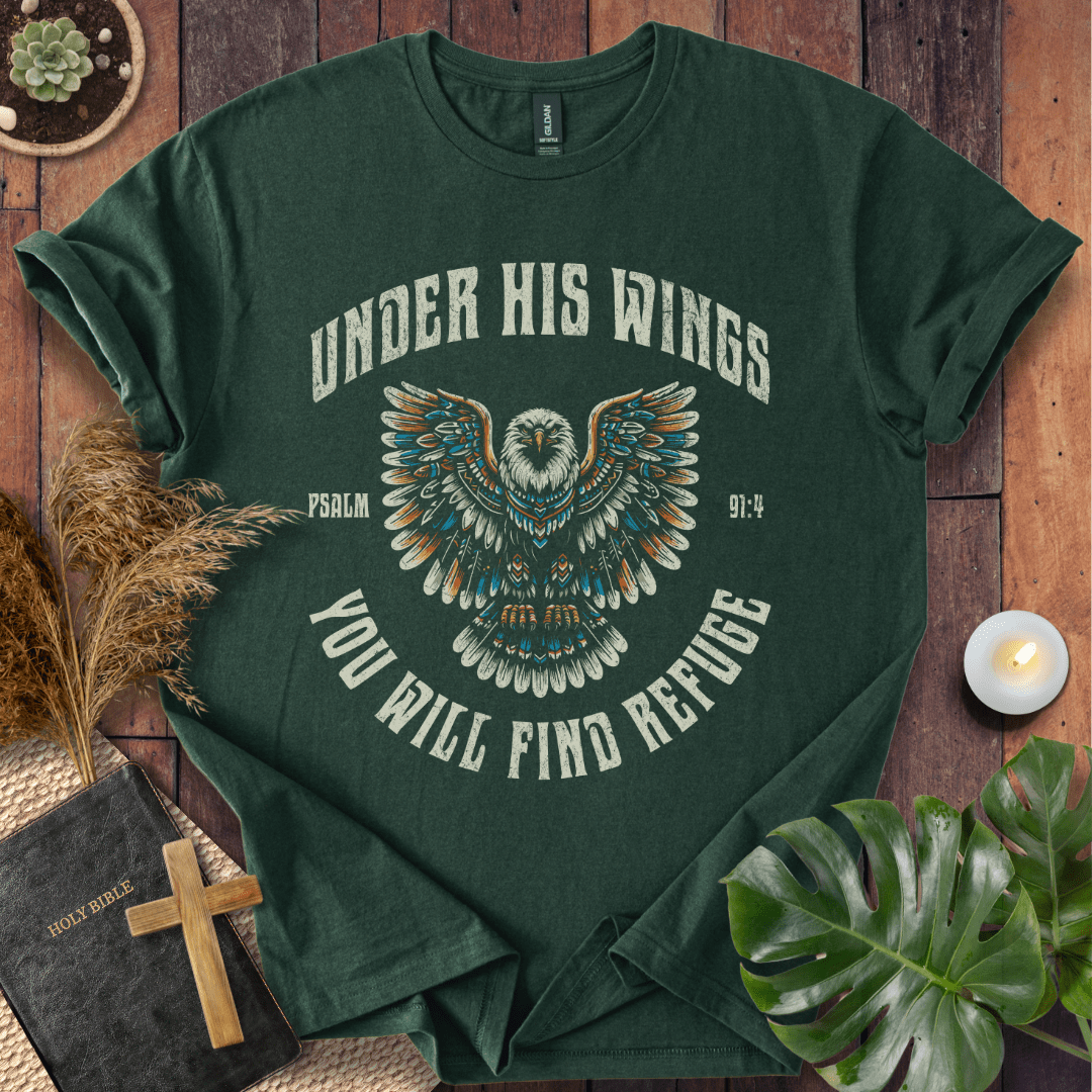Under His Wings You Will Find Refuge T-Shirt