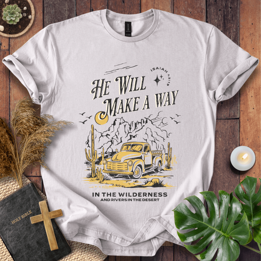 He Will Make A Way T-Shirt