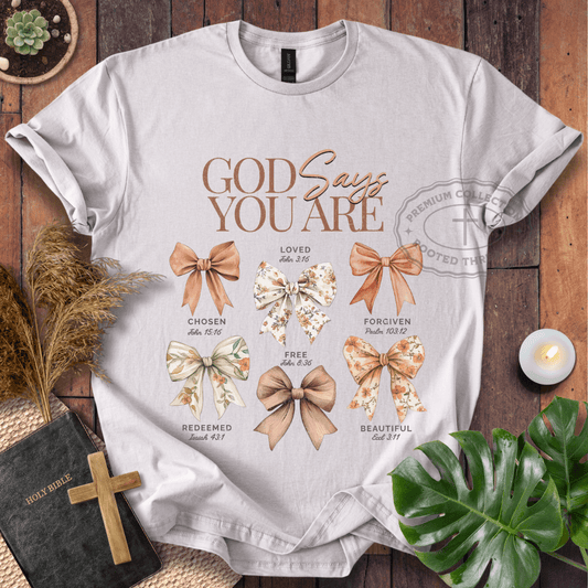 God Says you Are T-Shirt