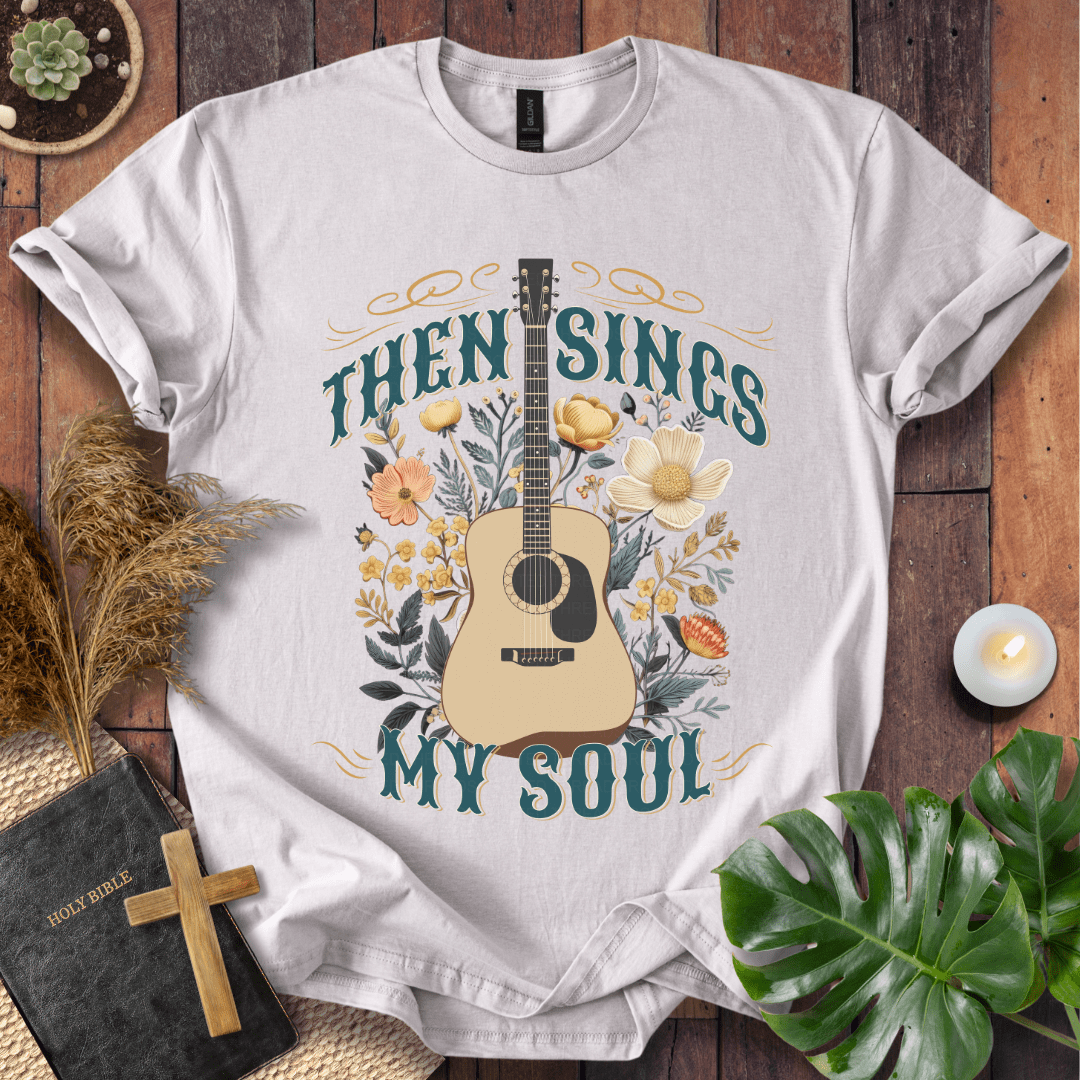 Then Sings My Soul Christian t-shirt in natural—acoustic guitar with floral design, hymn shirt.