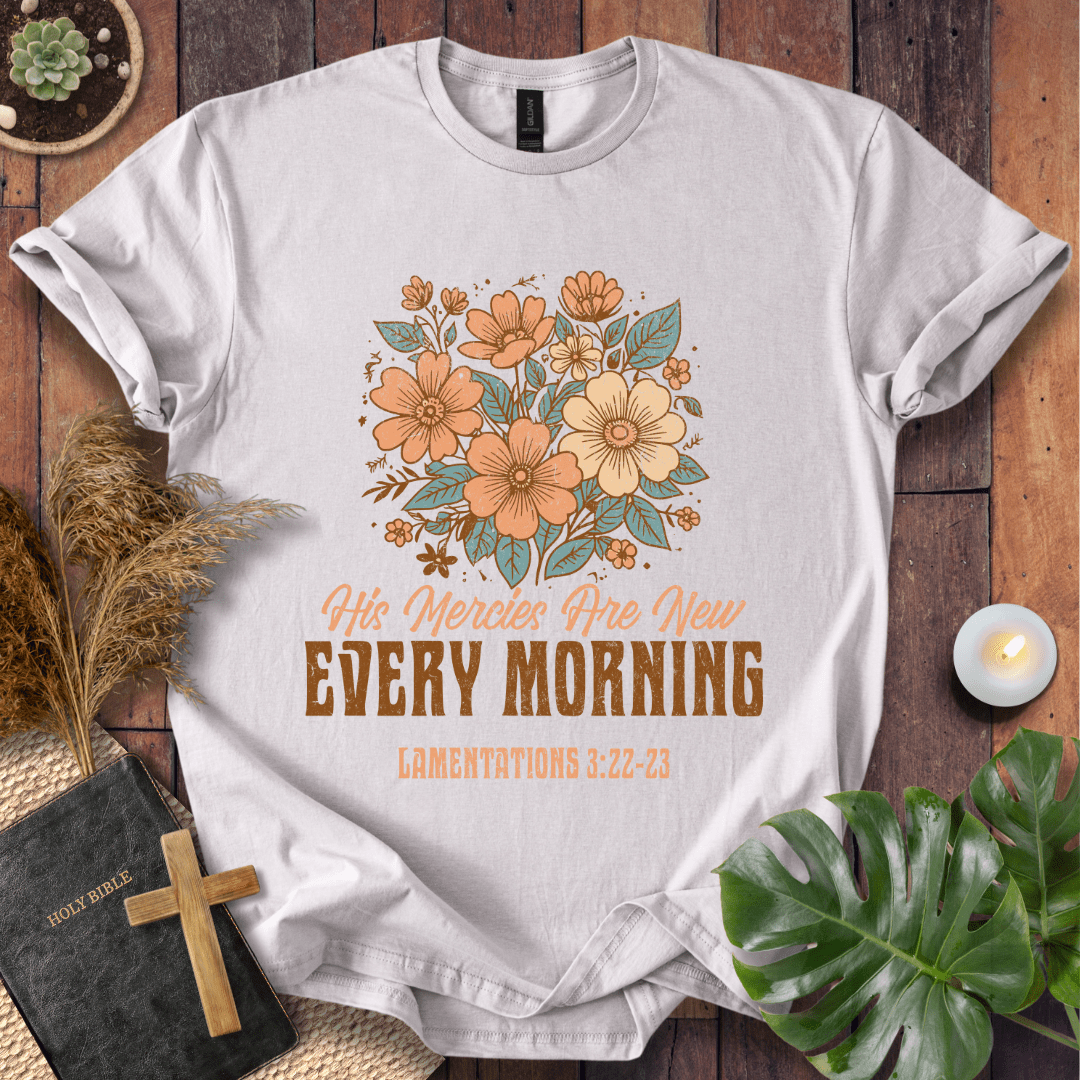 His Mercies Are New Every Morning T-Shirt
