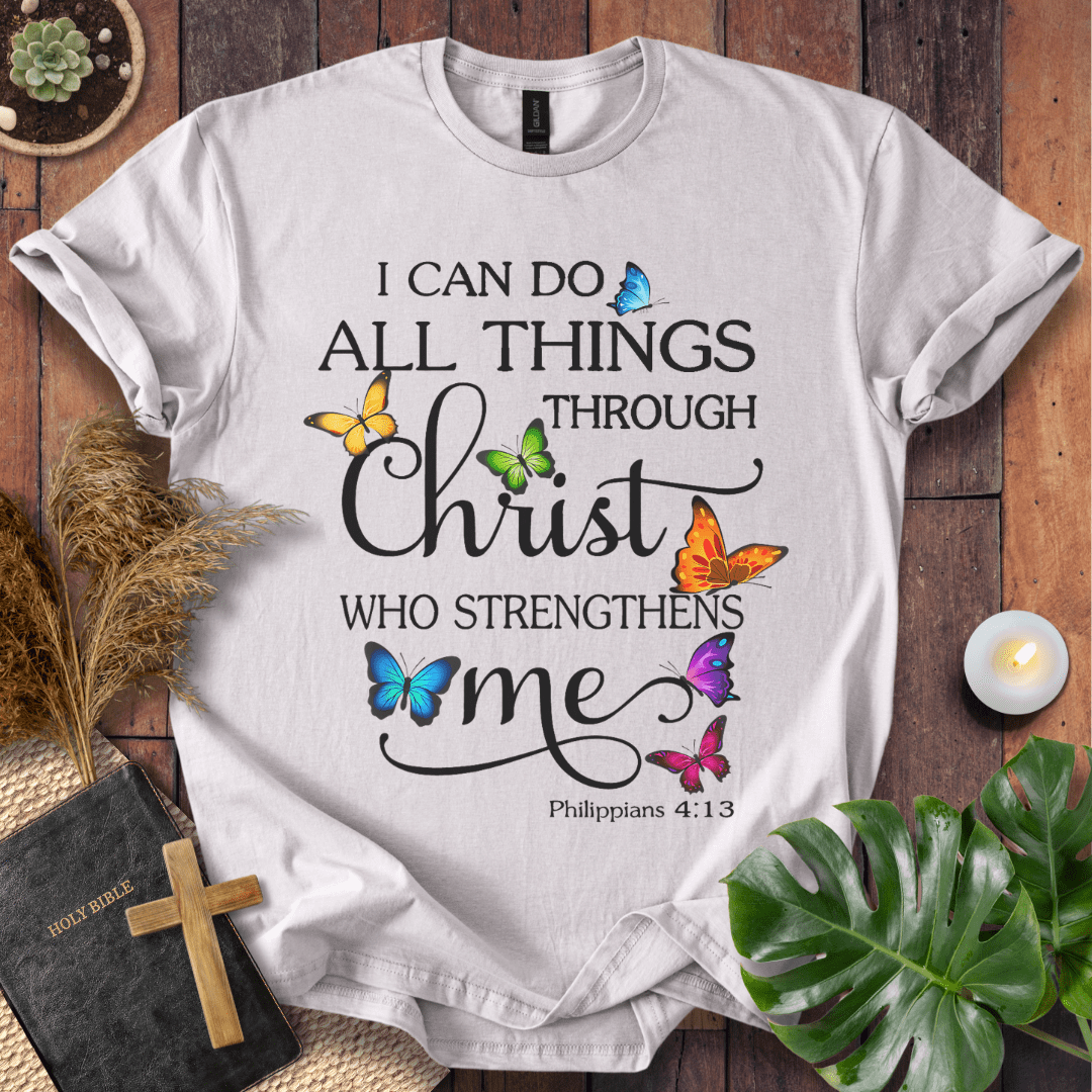 Philippians 4:13 “I can do all things through Christ” Christian t-shirt with butterflies and elegant script; modern Bible verse tee.