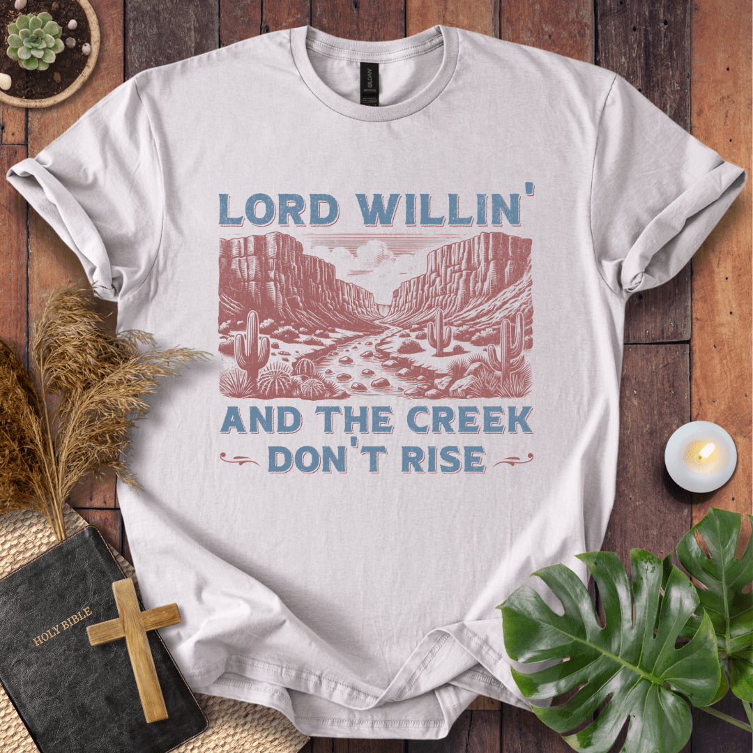 The Creek Don't Rise T-Shirt