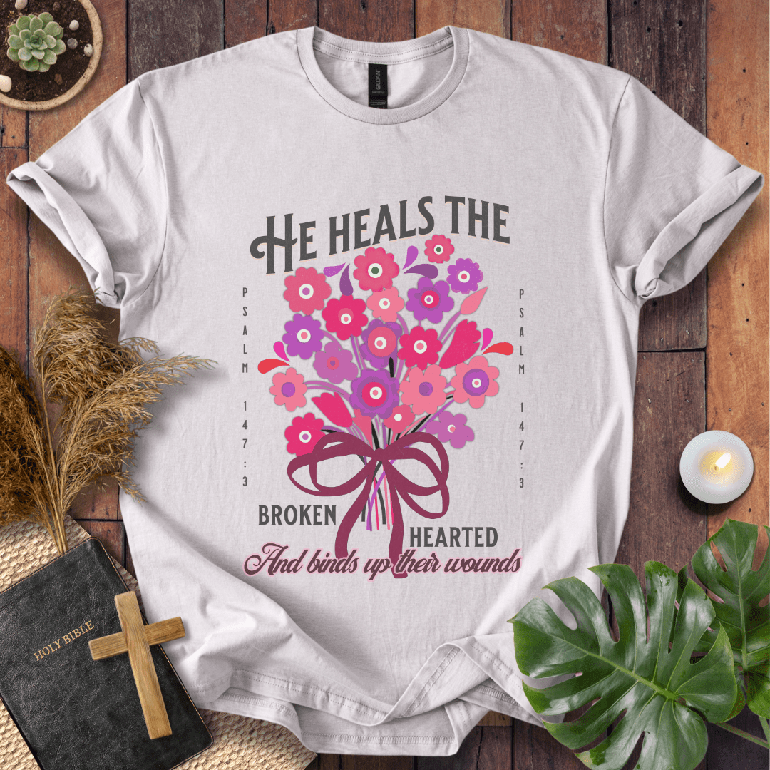 He Heals The Broken Heart T-Shirt