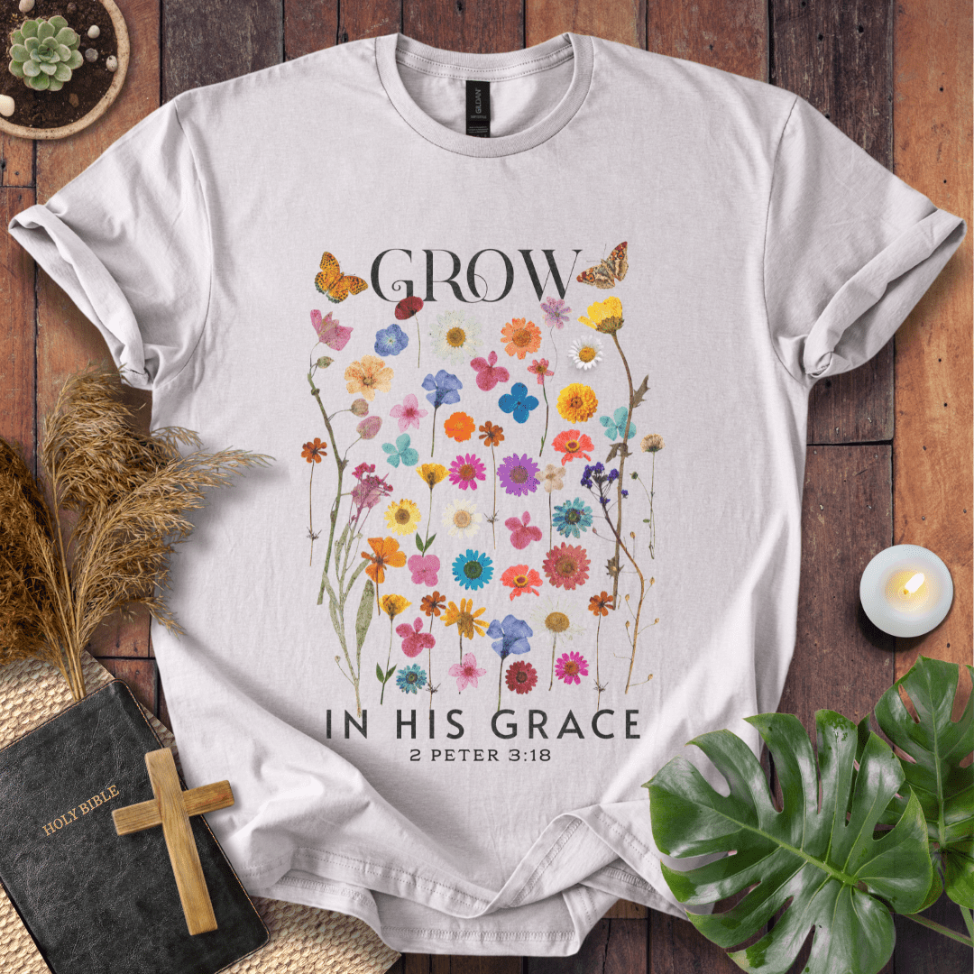 Grow In His Grace T-Shirt