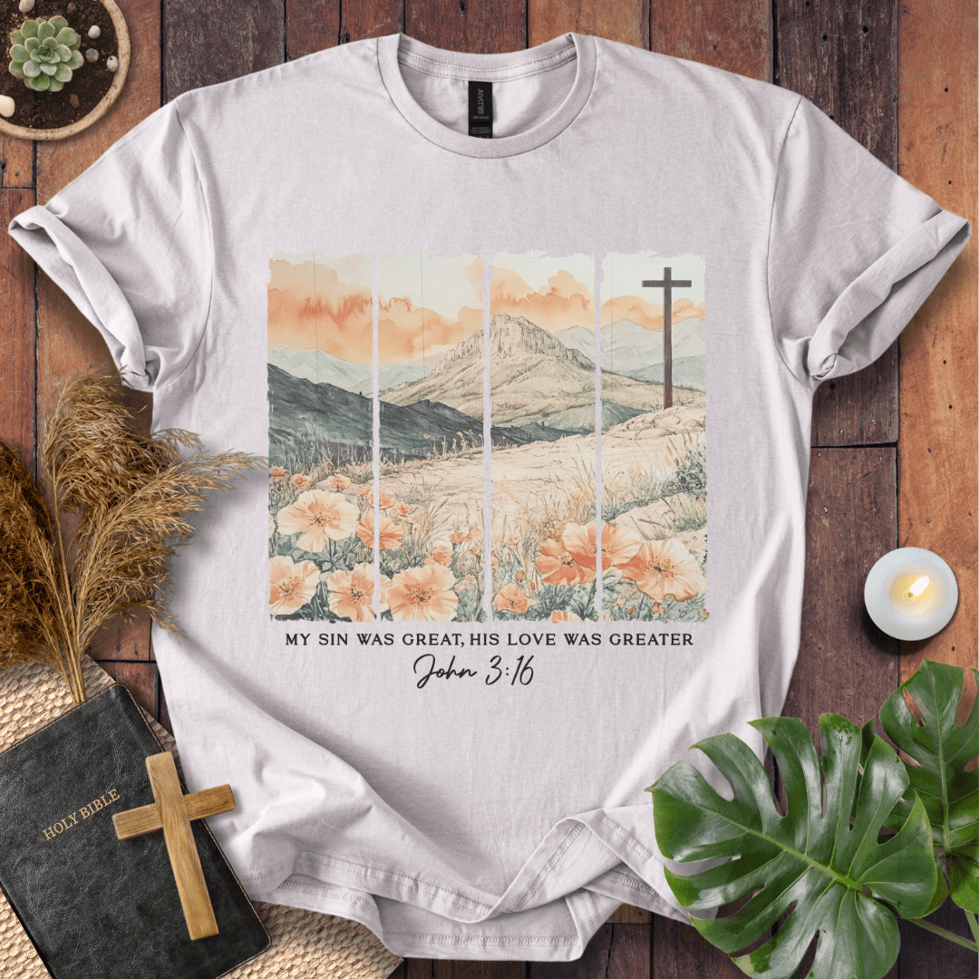 His Love Was Greater - Scenery T-Shirt