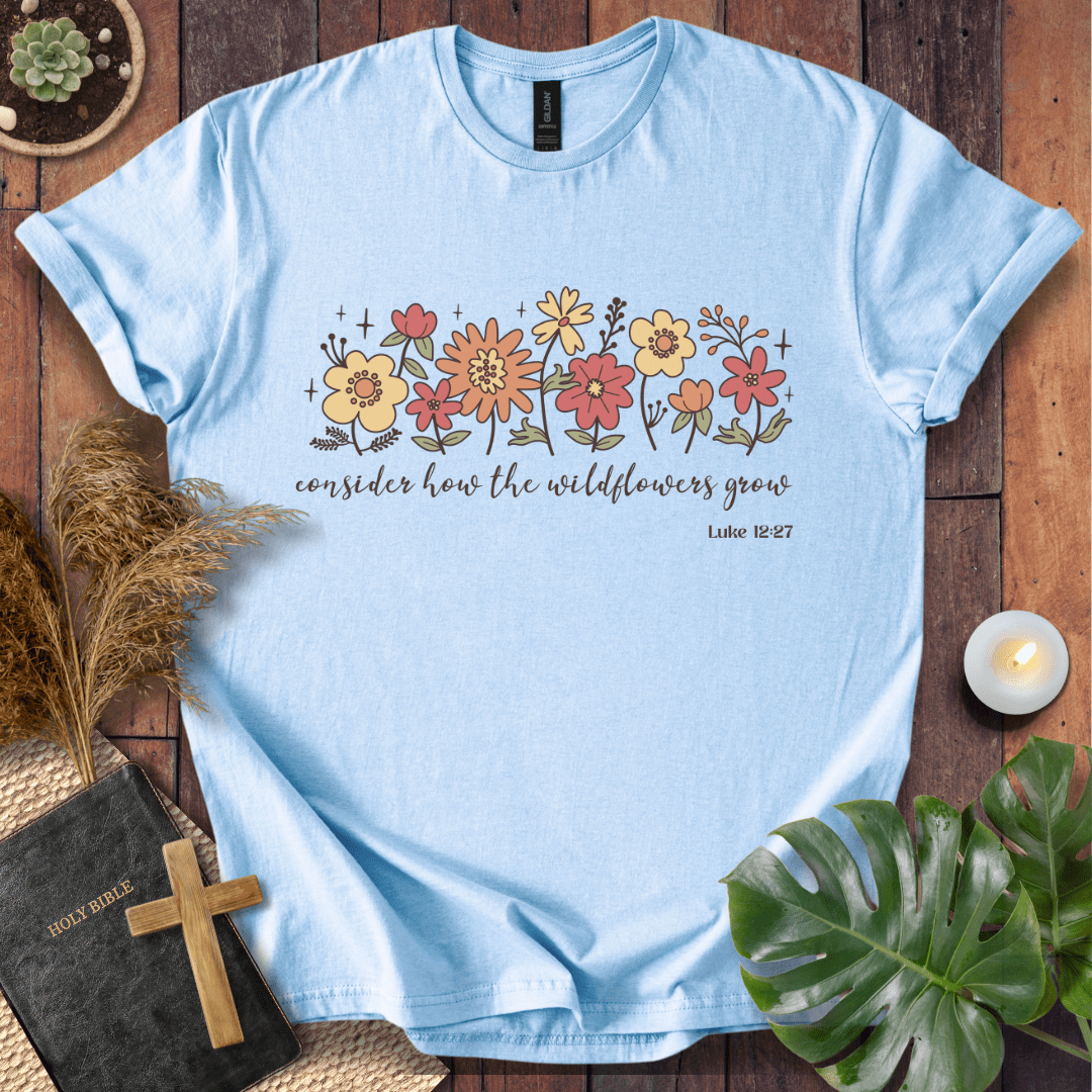 How The Wildflowers Grow T-Shirt