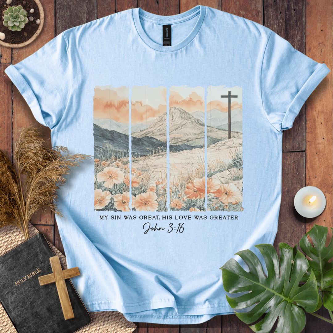 His Love Was Greater - Scenery T-Shirt