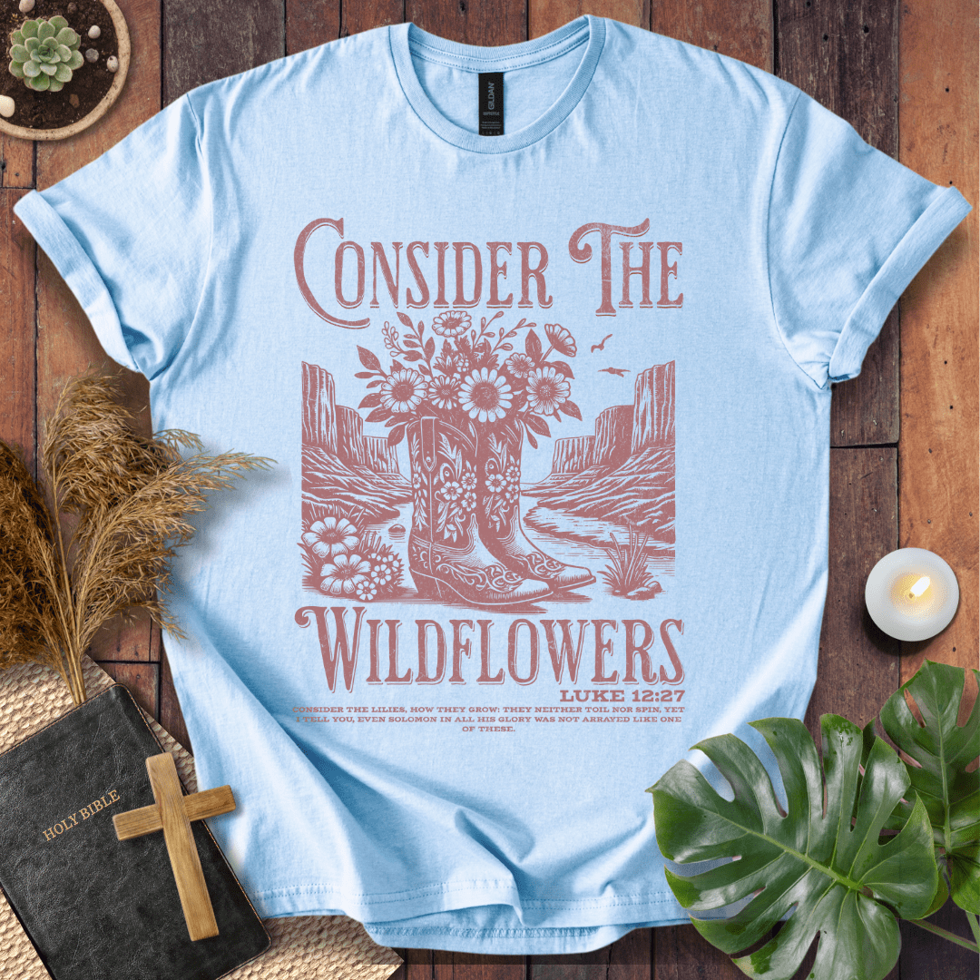 Consider The Wildflowers T-Shirt
