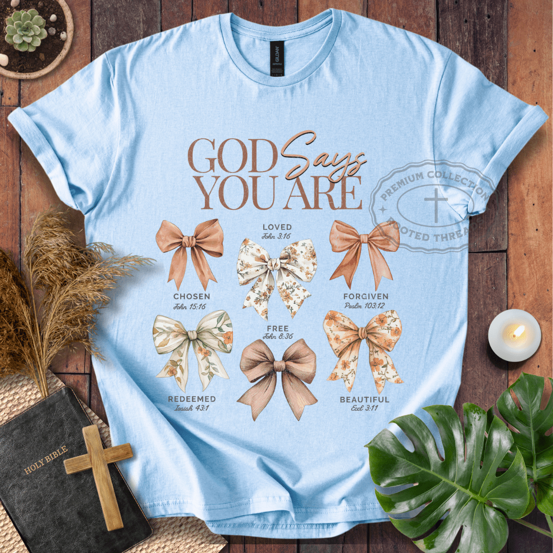 God Says you Are T-Shirt