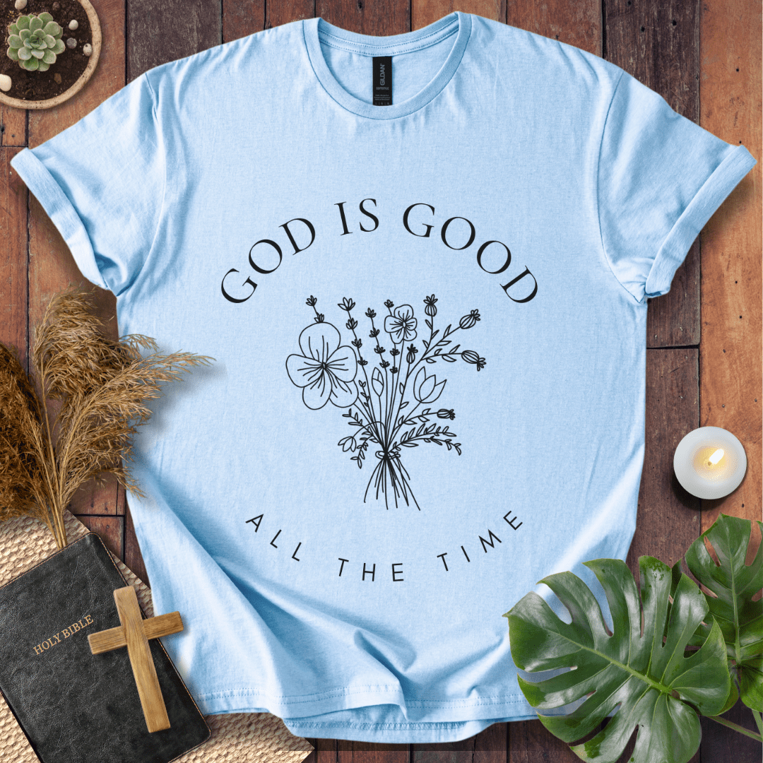 God Is Good All The Time T-Shirt