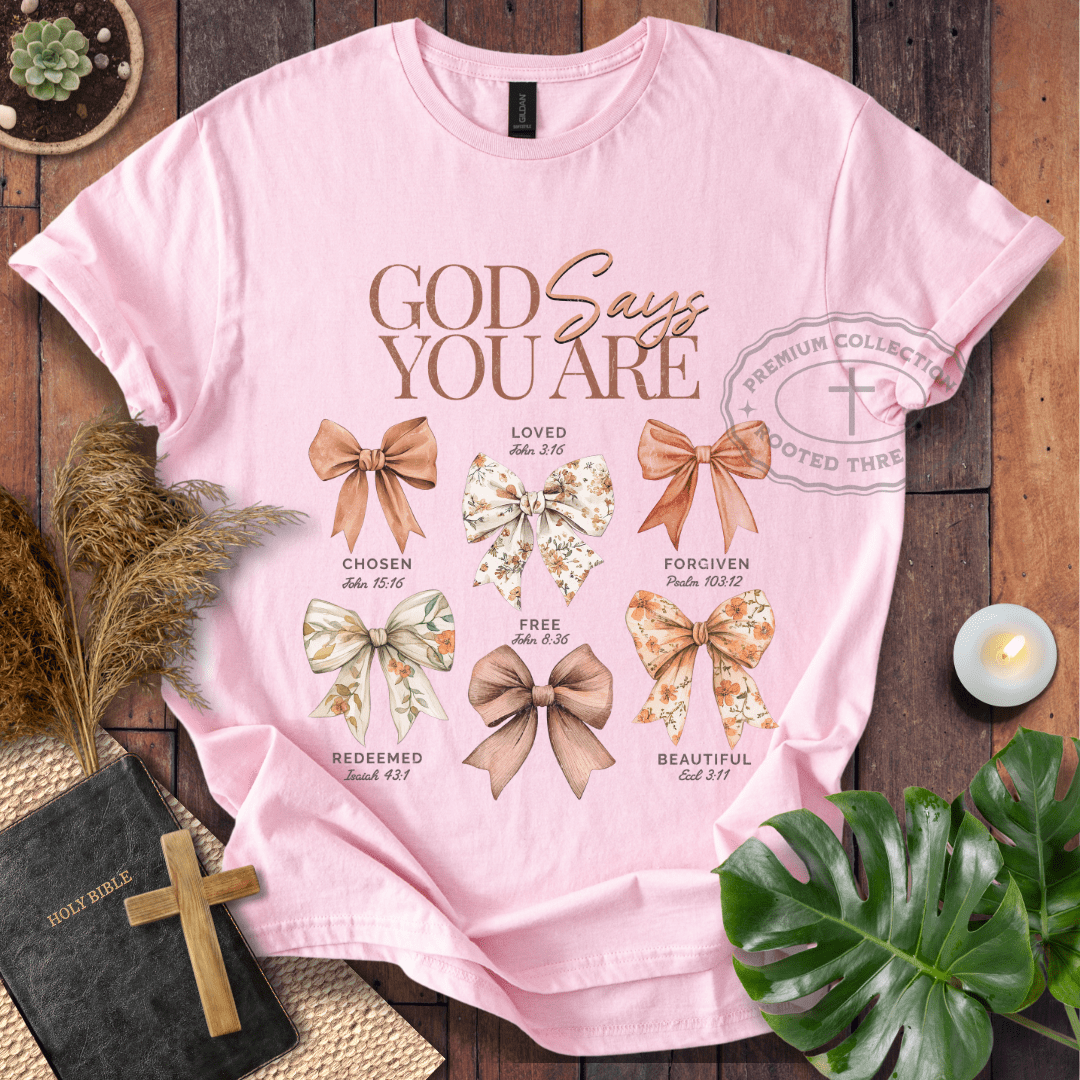 God Says you Are T-Shirt