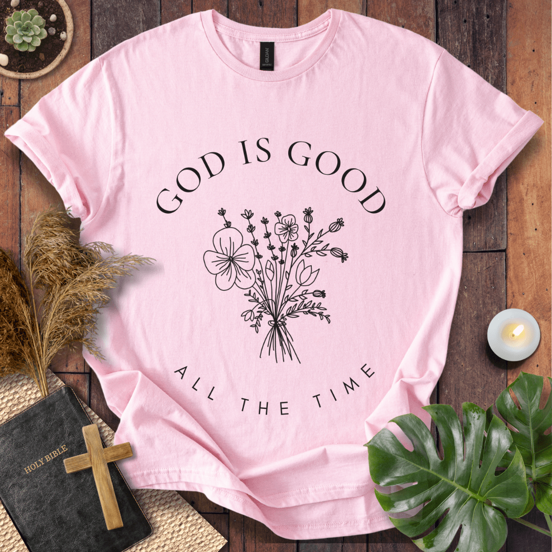 God Is Good All The Time T-Shirt