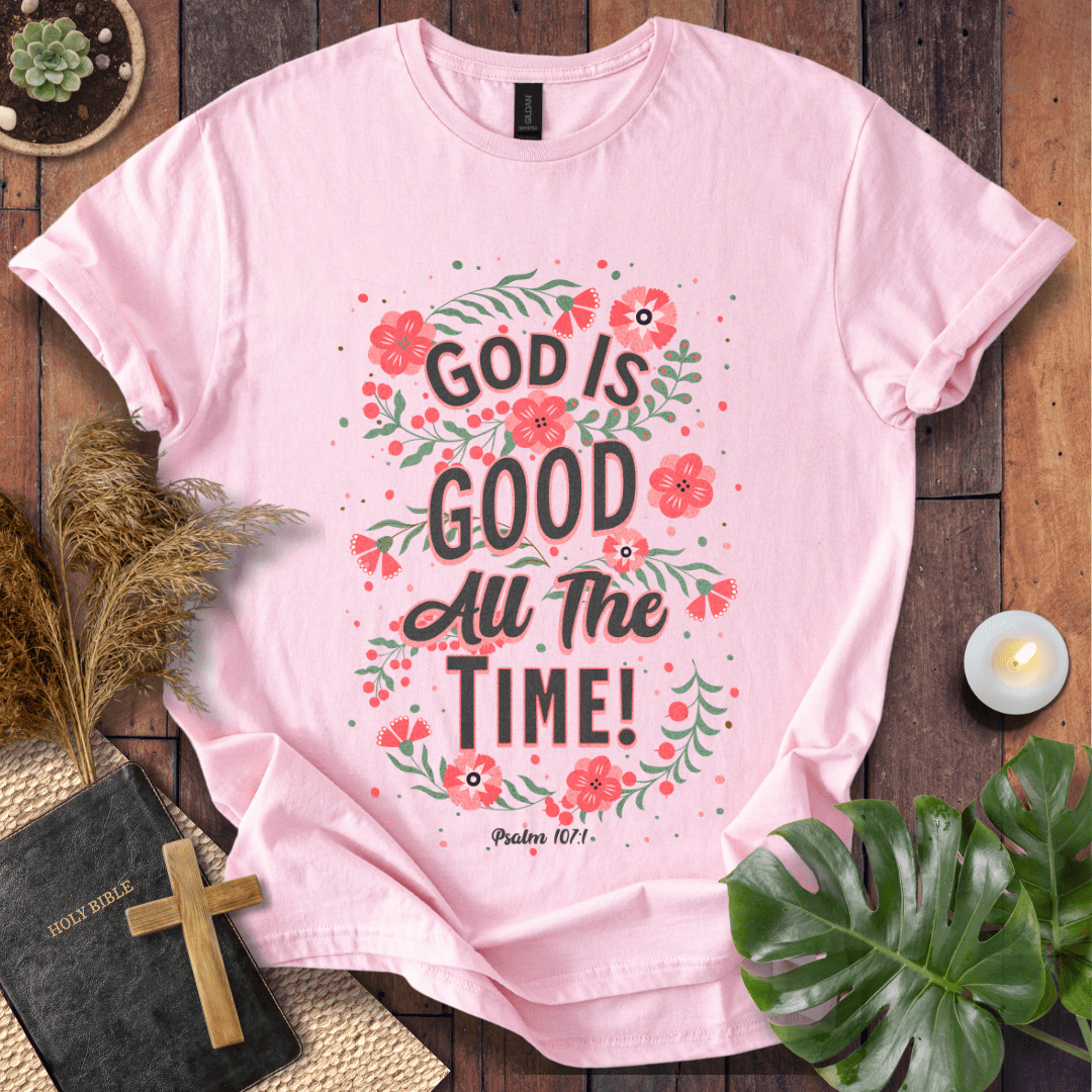 God Is Good All The Time - Floral T-Shirt